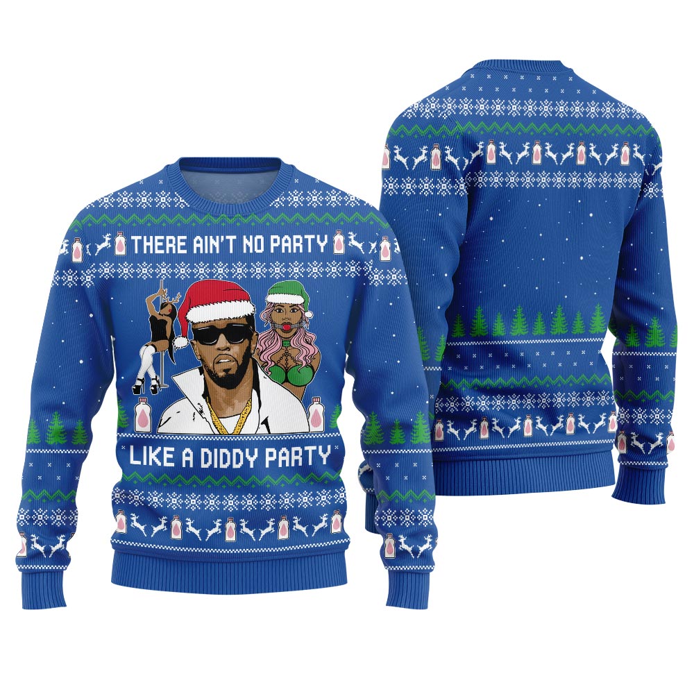 There Ain't No Party Like a Diddy Party Ugly Christmas Sweater