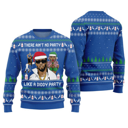 There Ain't No Party Like a Diddy Party Ugly Christmas Sweater