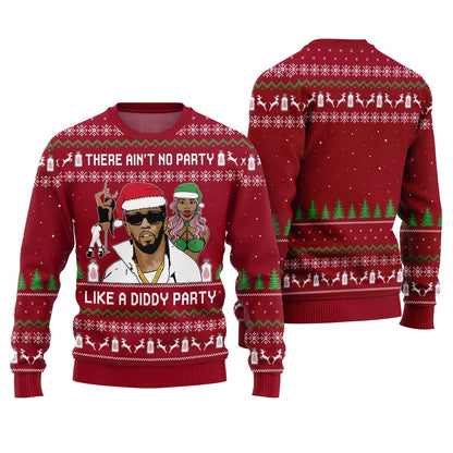 There Ain't No Party Like a Diddy Party Ugly Christmas Sweater