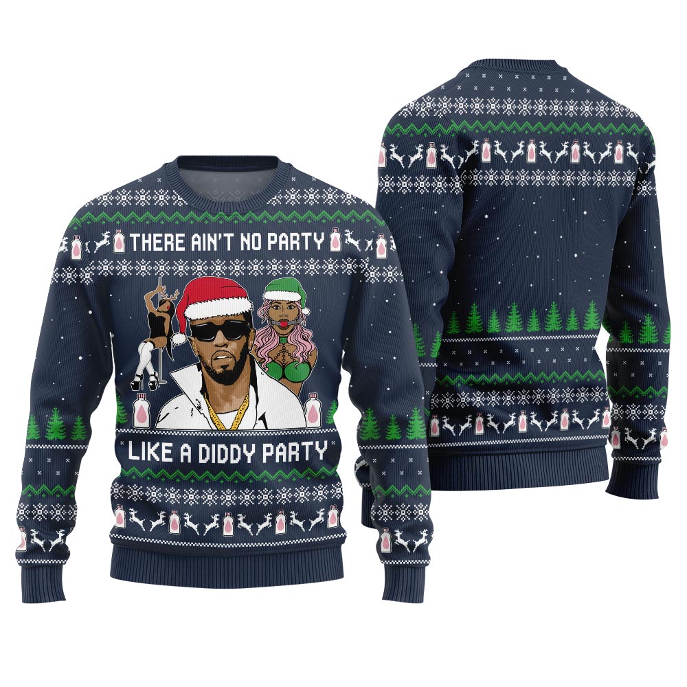 There Ain't No Party Like a Diddy Party Ugly Christmas Sweater