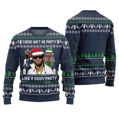 There Ain't No Party Like a Diddy Party Ugly Christmas Sweater