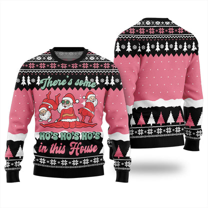 There Is Some Hos In This House Naughty Xmas Sweaters