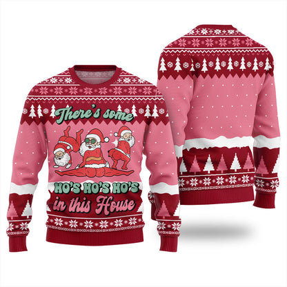 There Is Some Hos In This House Naughty Xmas Sweaters