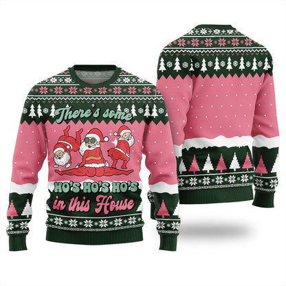 There Is Some Hos In This House Naughty Xmas Sweaters