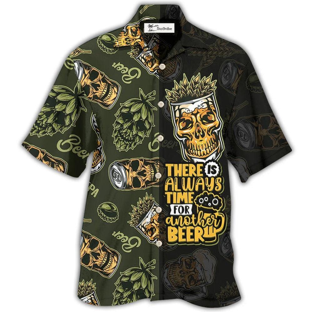 Hawaiian Shirt / Adults / S Beer There Is Always Time For Another Beer - Hawaiian Shirt 
