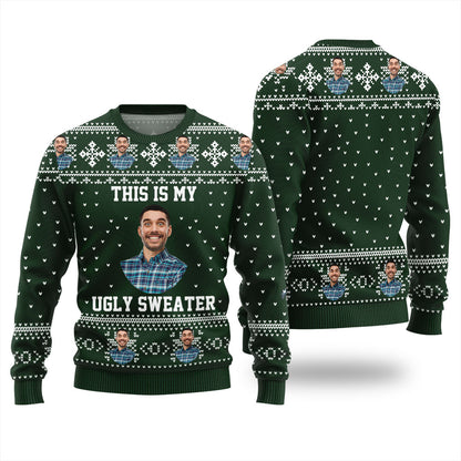 This Is My Ugly Sweater Custom Face Men And Women