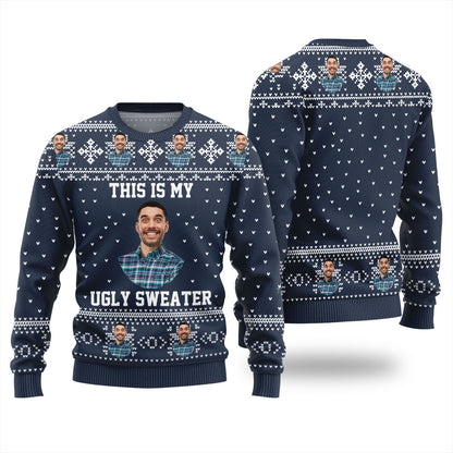 This Is My Ugly Sweater Custom Face Men And Women