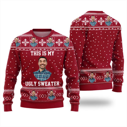 This Is My Ugly Sweater Custom Face Men And Women