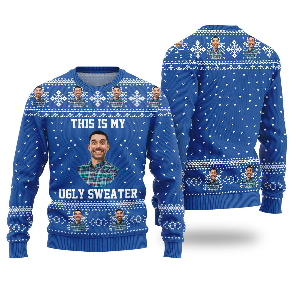This Is My Ugly Sweater Custom Face Men And Women