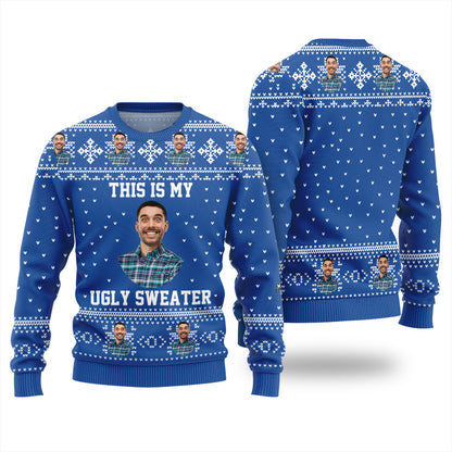 This Is My Ugly Sweater Custom Face Men And Women