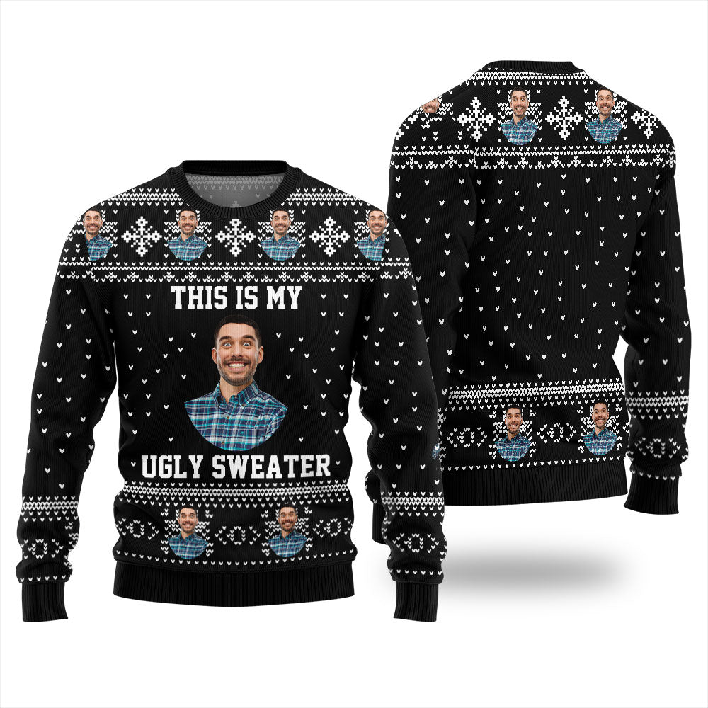 This Is My Ugly Sweater Custom Face Men And Women