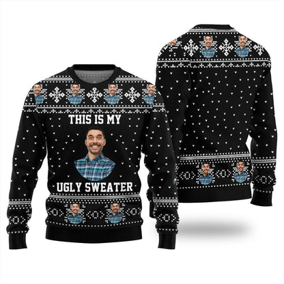 This Is My Ugly Sweater Custom Face Men And Women