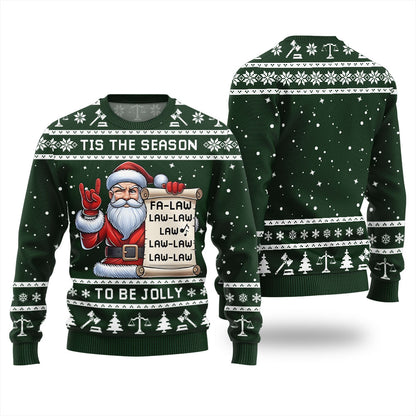 Tis The Season Be Jolly Fa Law Law Funny Xmas Sweater
