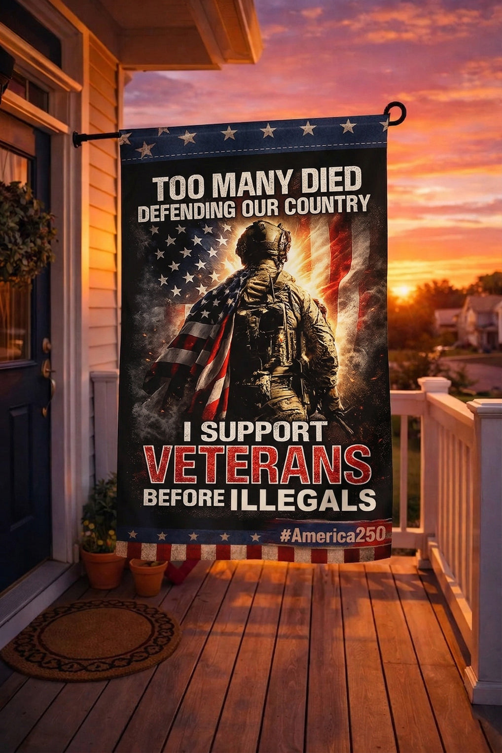 Veteran  Too Many Died Defending Our Country I Support Veterans Before Illegals Garden Flag, Veteran Patriotic Yard Flag, Military Memorial Decor, America250