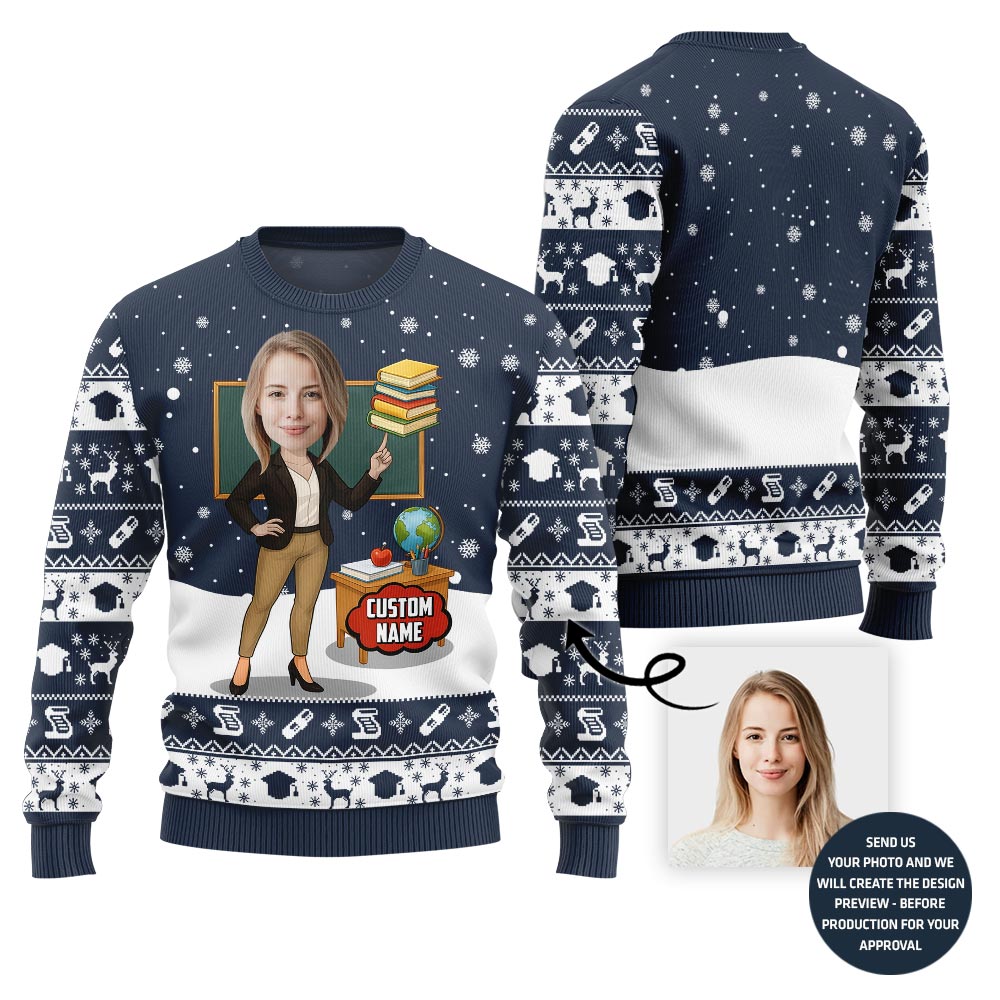 Unforgettable Custom Teacher Face And Name Ugly Christmas Sweater