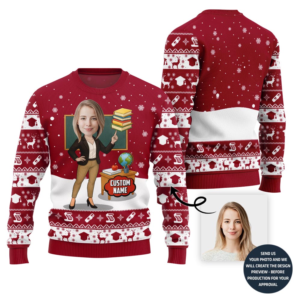 Unforgettable Custom Teacher Face And Name Ugly Christmas Sweater
