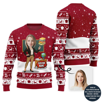Unforgettable Custom Teacher Face And Name Ugly Christmas Sweater