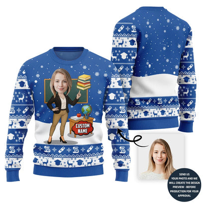 Unforgettable Custom Teacher Face And Name Ugly Christmas Sweater