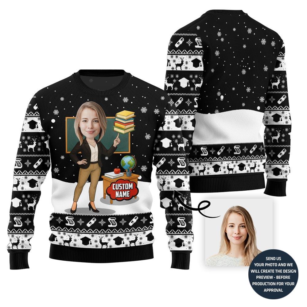 Unforgettable Custom Teacher Face And Name Ugly Christmas Sweater