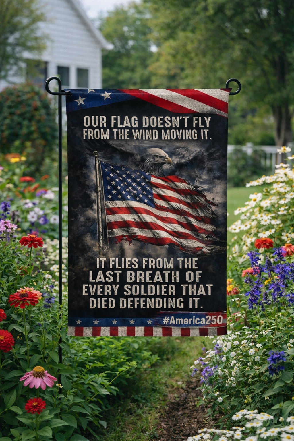 Veteran Our flag doesn't fly because the wind moves it America 250 Garden flag, House Flag