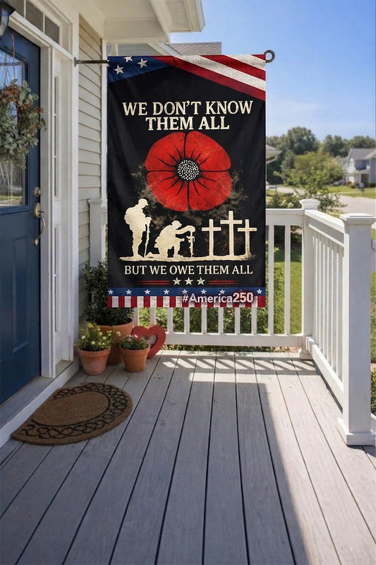 Veteran  We Don’t Know Them All But We Owe Them All Memorial Garden Flag, Veteran Remembrance Poppy Flag, Patriotic Military Tribute Porch Decor