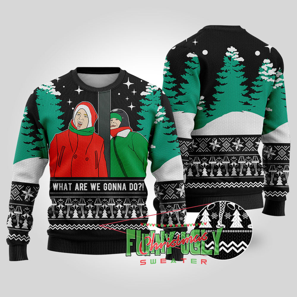 What Are We Gonna Do A Christmas Story Funny Sweater Black