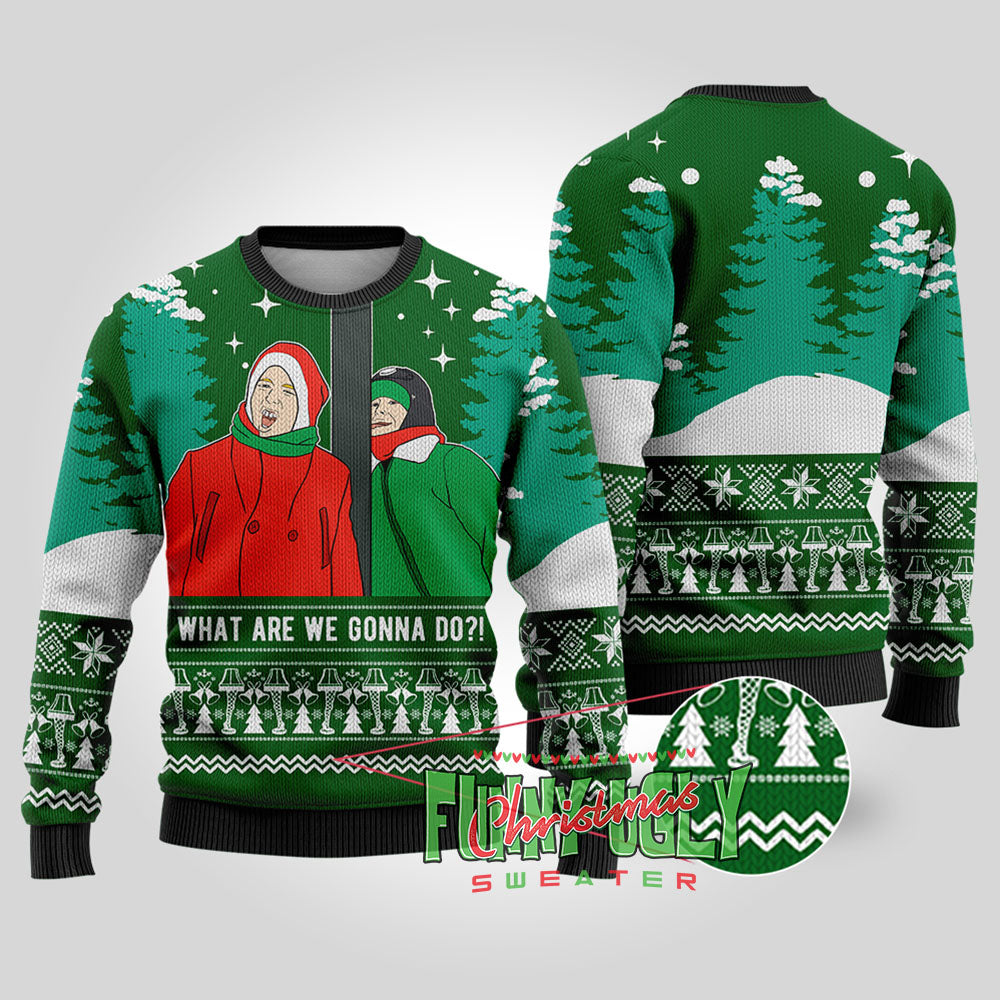What Are We Gonna Do A Christmas Story Funny Sweater Forest Green