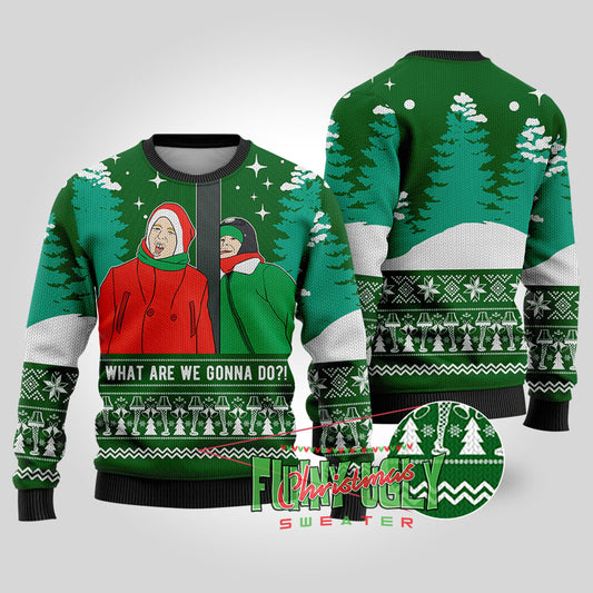 What Are We Gonna Do A Christmas Story Funny Sweater Forest Green