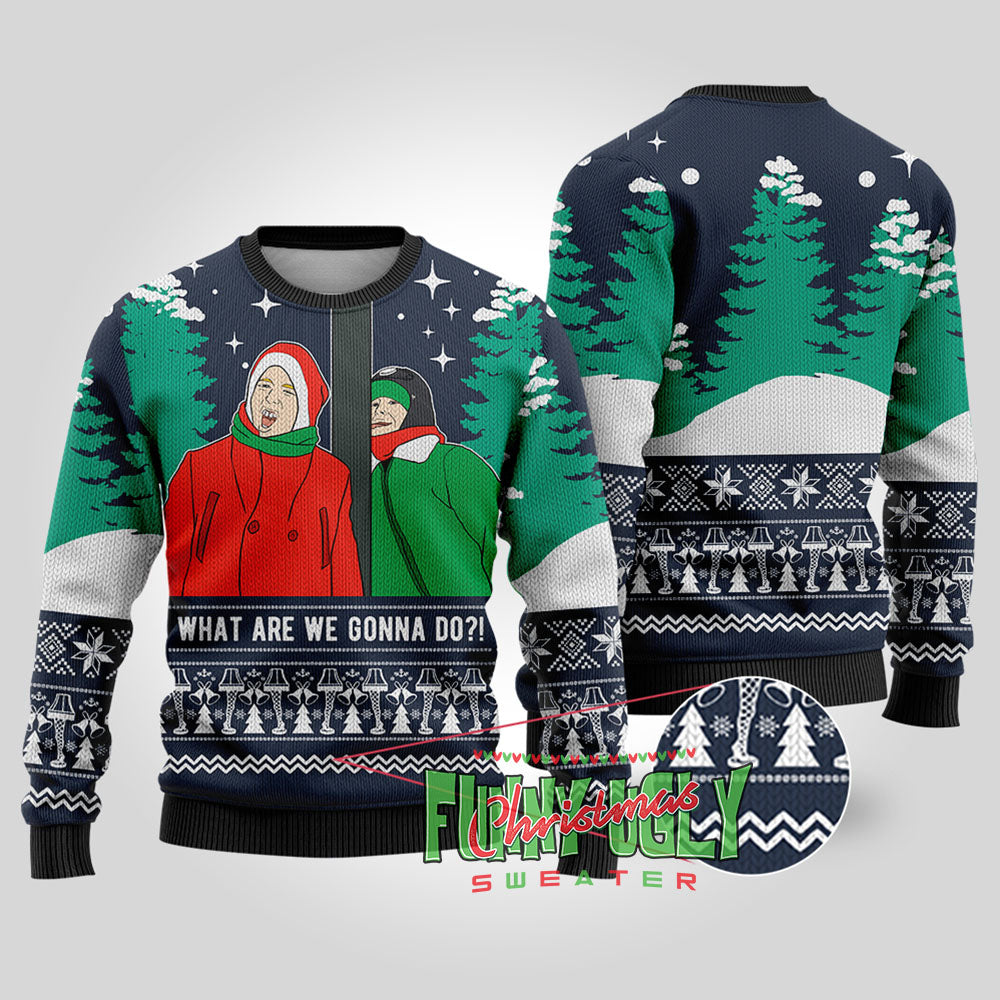What Are We Gonna Do A Christmas Story Funny Sweater Navy