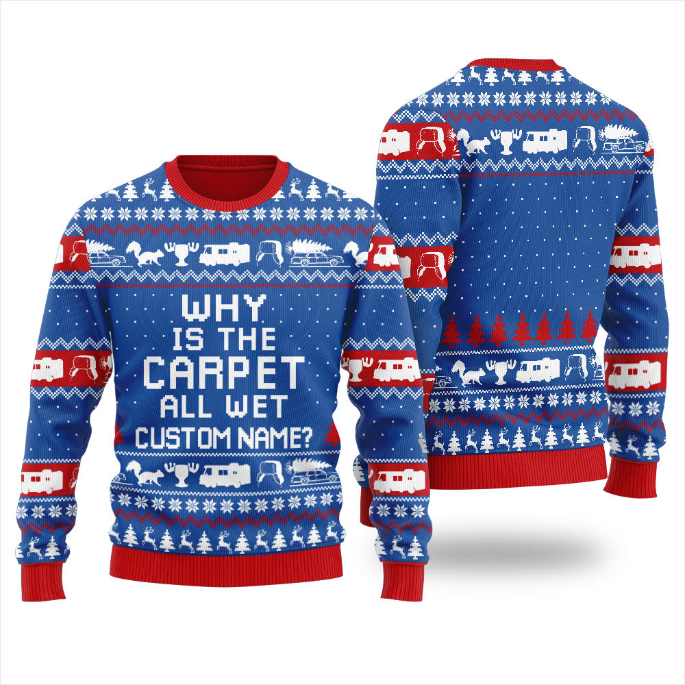 Why Is The Carpet All Wet Custom Name Christmas Sweater