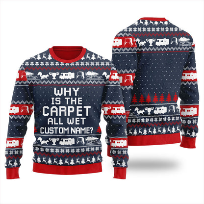 Why Is The Carpet All Wet Custom Name Womens Personalized Christmas Sweater
