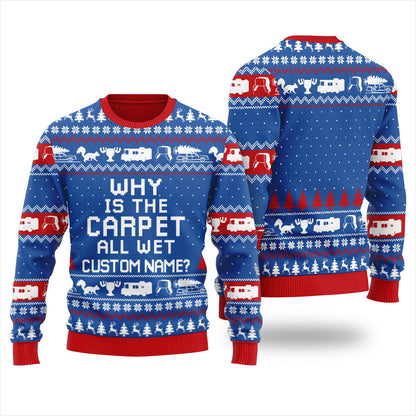 Why Is The Carpet All Wet Custom Name Womens Personalized Christmas Sweater
