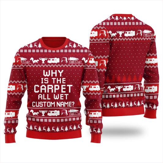 Why Is The Carpet All Wet Custom Name Womens Personalized Christmas Sweater