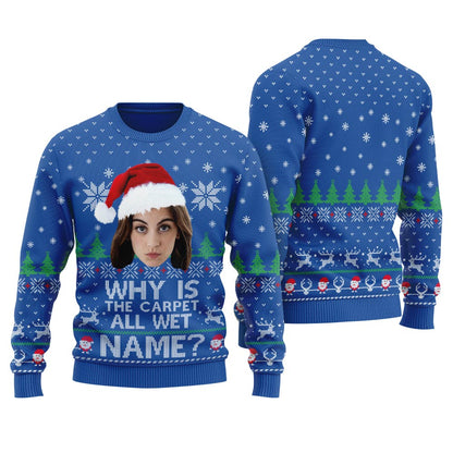 Why Is The Carpet All Wet Todd Custom Face Christmas Sweater Men's