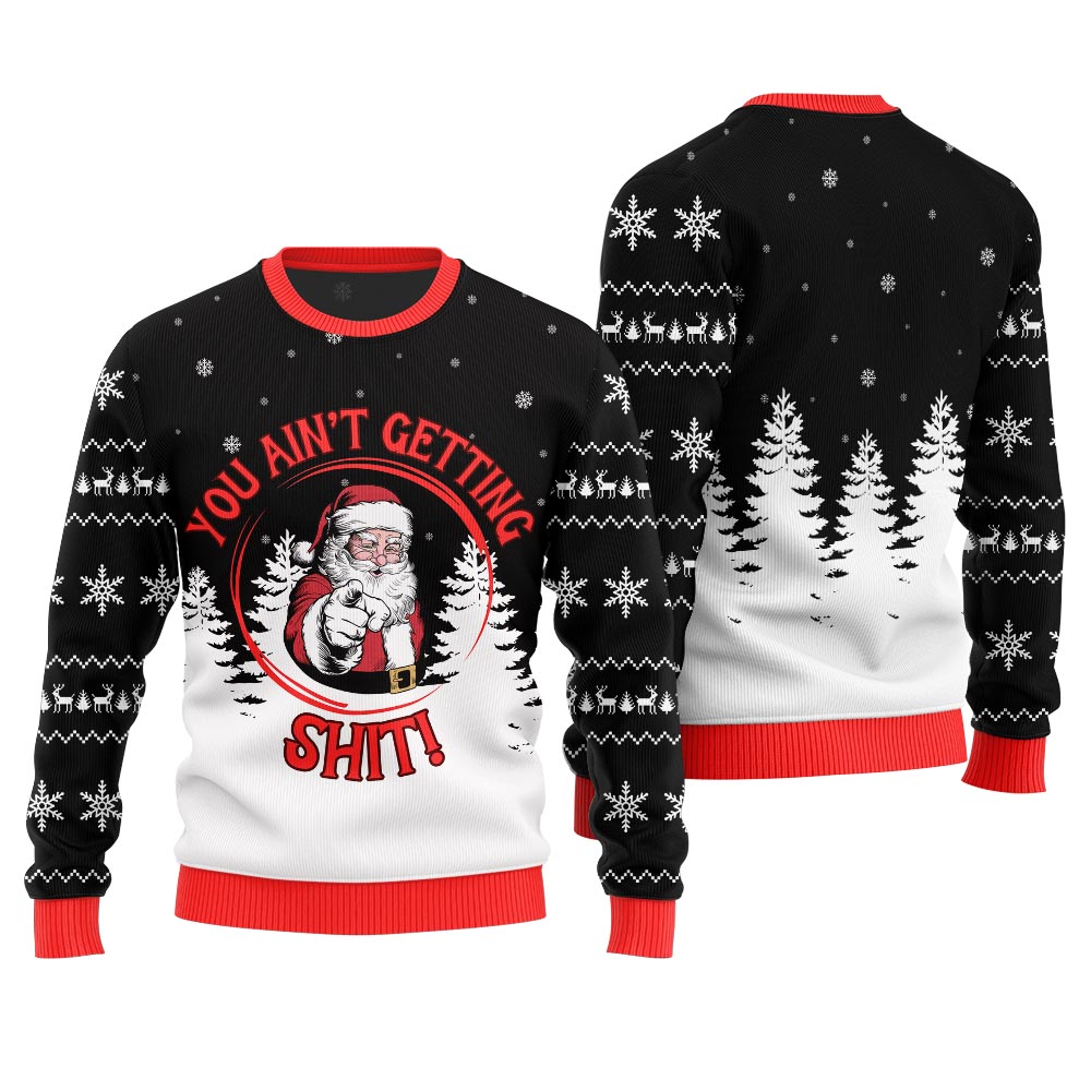 You Aint Getting Ugly Christmas Sweater