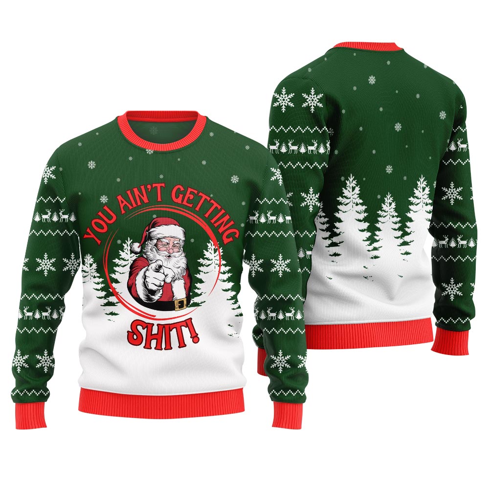 You Aint Getting Ugly Christmas Sweater