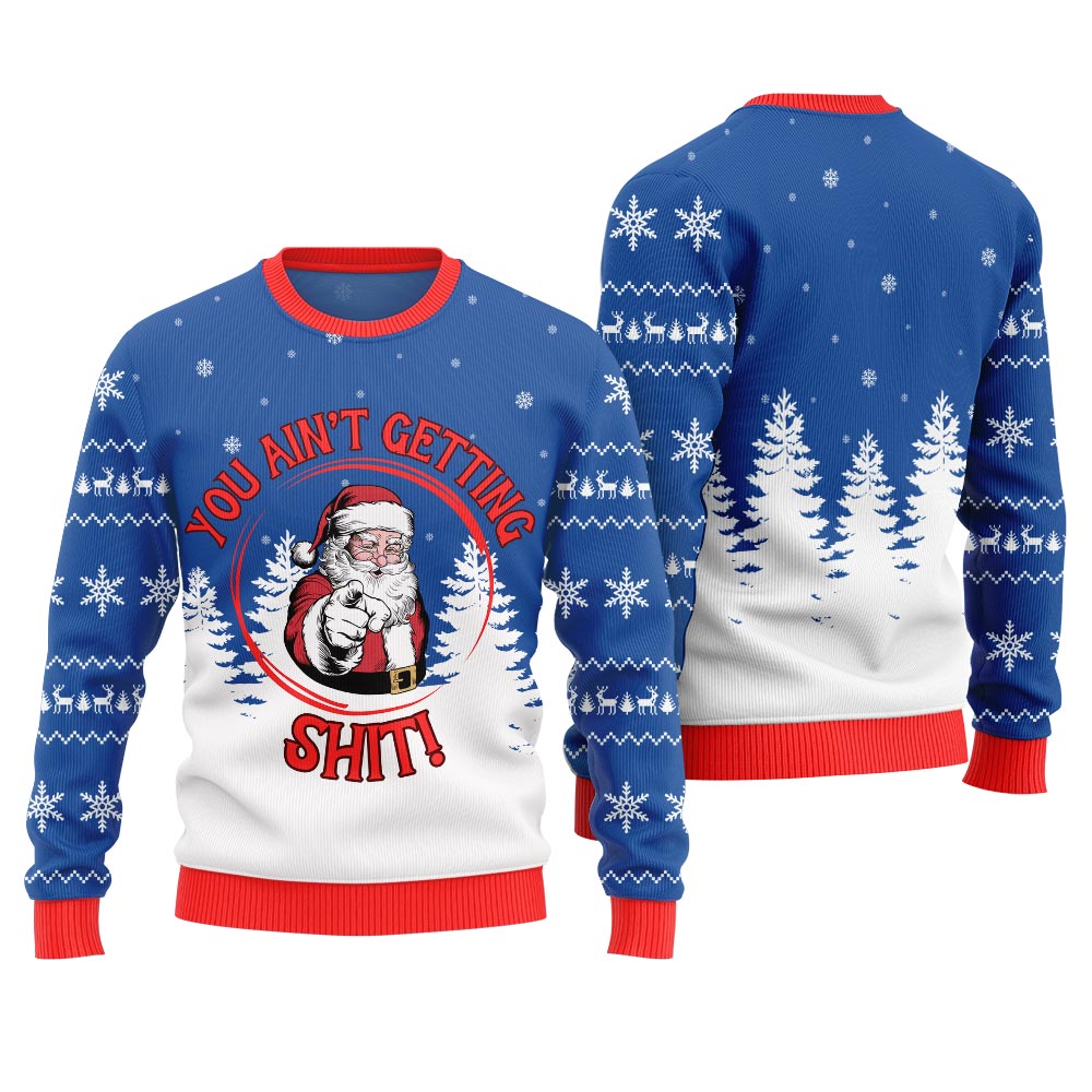 You Aint Getting Ugly Christmas Sweater