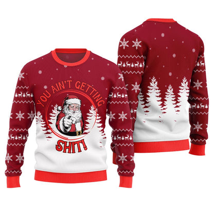You Aint Getting Ugly Christmas Sweater