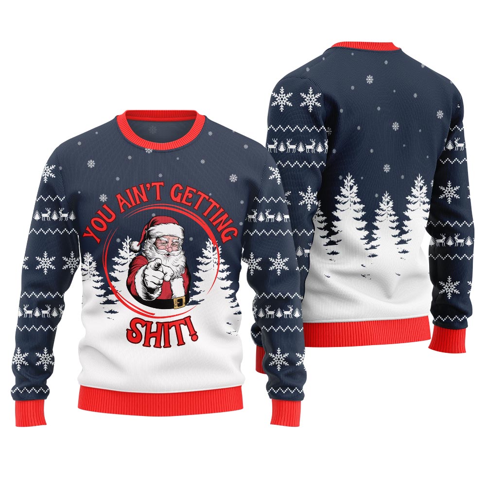 You Aint Getting Ugly Christmas Sweater