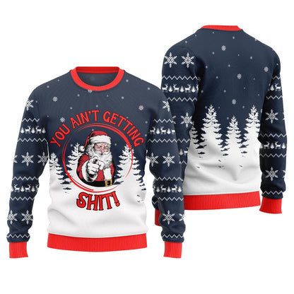 You Aint Getting Ugly Christmas Sweater