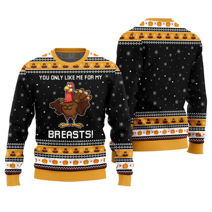 You Only Like Me For My Breasts Thanksgiving Ugly Sweater