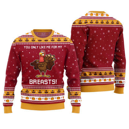 You Only Like Me For My Breasts Thanksgiving Ugly Sweater