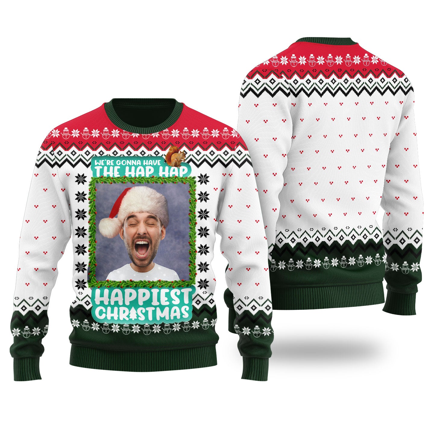 Hap Hap Happiest Christmas Custom Ugly Christmas Sweater Forest Green - Funny Ugly Christmas Sweater