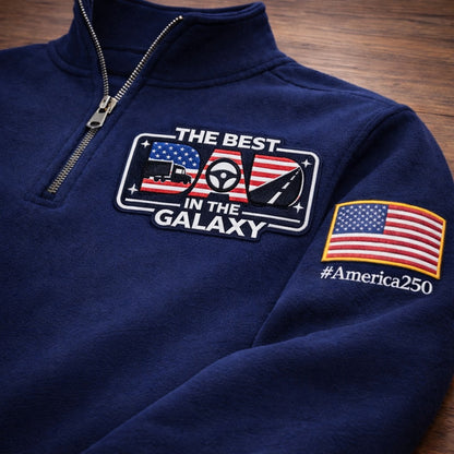 Truck The Best Dad In The GalaxyDriver America 250 Anniversary Embroidered Logo Premium Quarter Zip Sweatshirt, Inspired Quarter Zip Sweater
