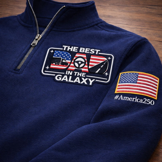 Truck The Best Dad In The GalaxyDriver America 250 Anniversary Embroidered Logo Premium Quarter Zip Sweatshirt, Inspired Quarter Zip Sweater